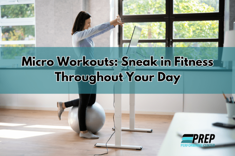 Micro Workouts: Sneak in Fitness Throughout Your Day - PREP Performance ...